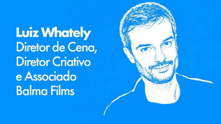 Radar Cannes: Luiz Whately, diretor de cena, diretor criativo e associado da Balma Films